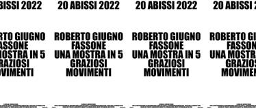 <i>Graziosi abissi</i> di Roberto Fassone – Presentazione del quinto movimento | Esposizione